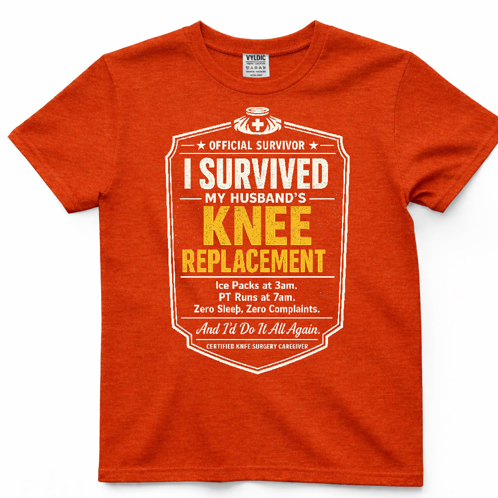 I Survived My Husbands Knee Replacement Shirt