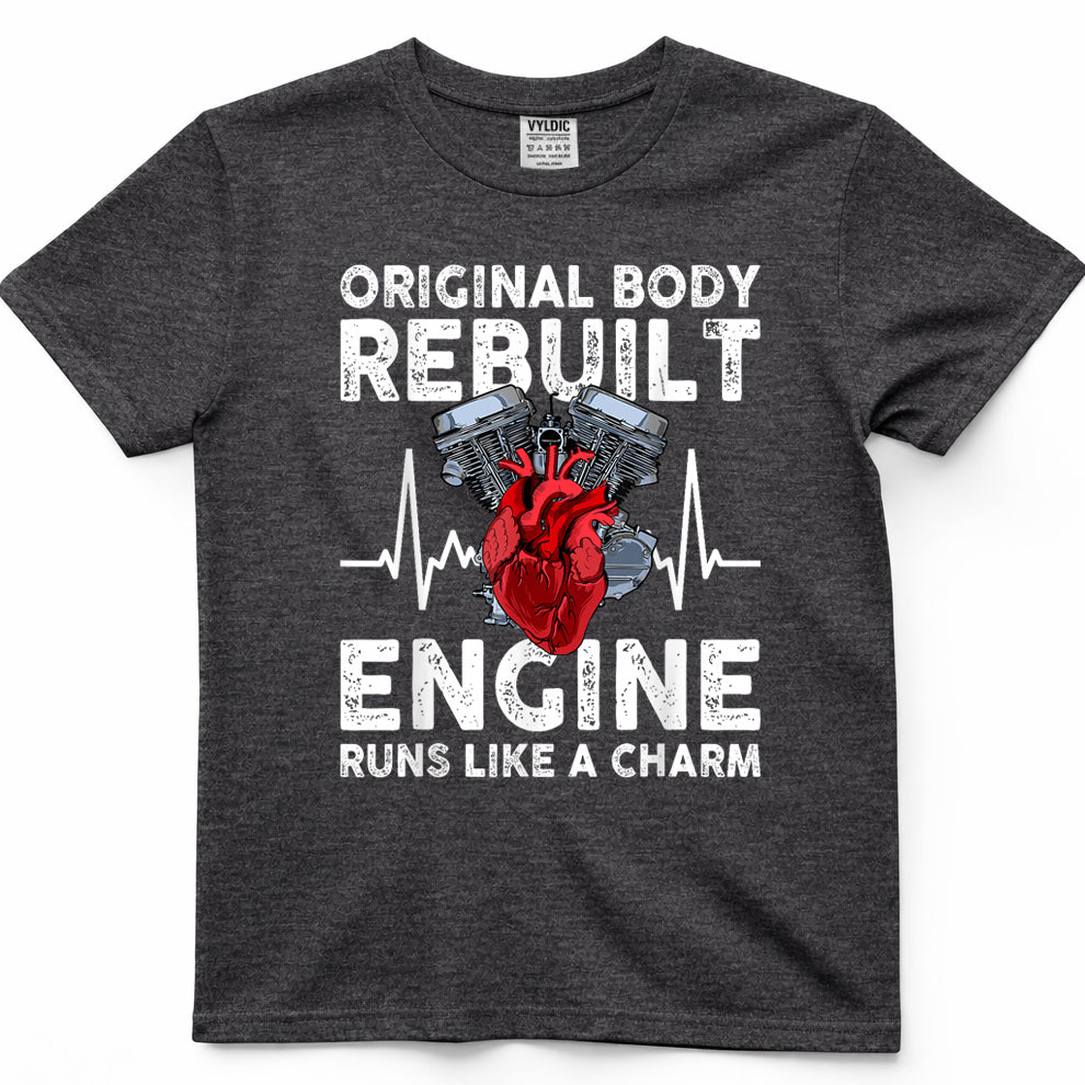 Original Body Rebuilt Engine Runs Like a Charm T-Shirt