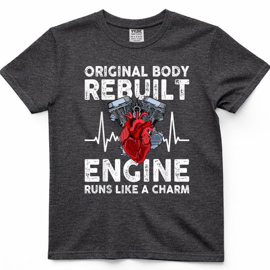 Original Body Rebuilt Engine Runs Like a Charm T-Shirt