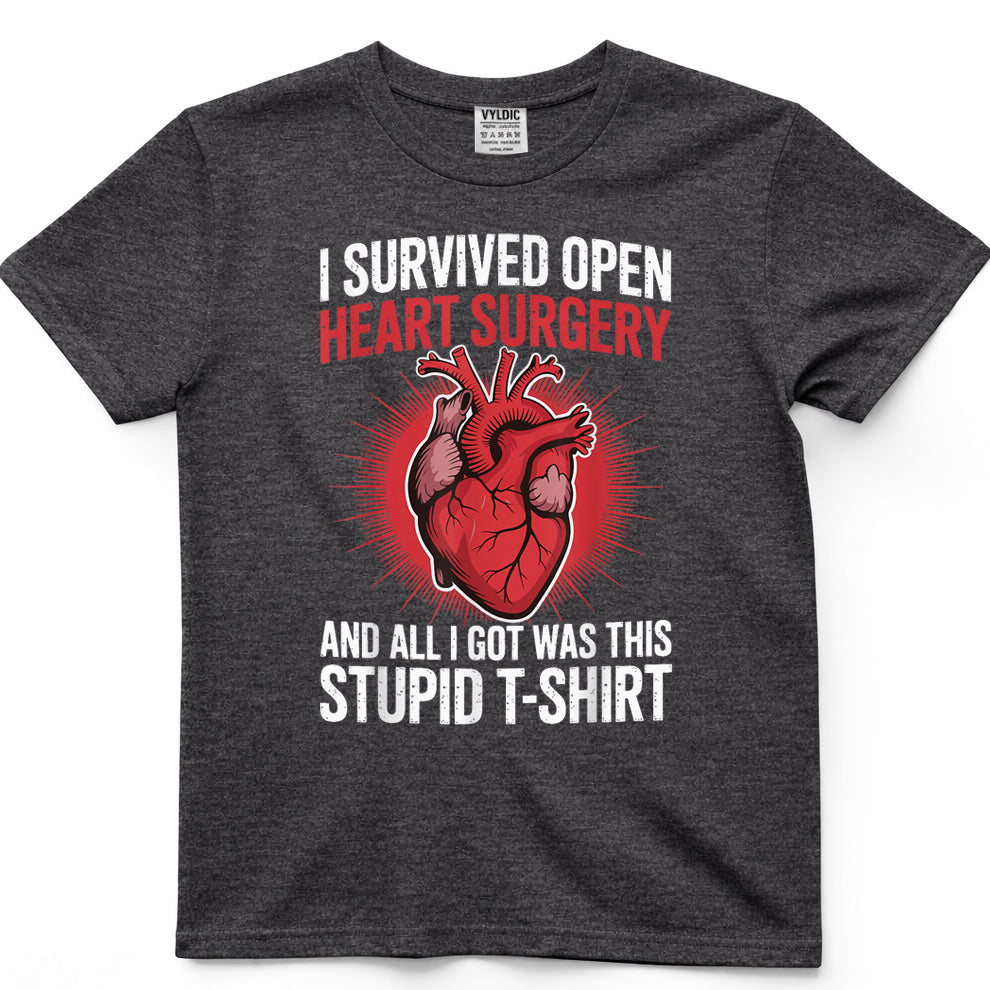 I Survived Open Heart Surgery And All I Got Was This Stupid T-Shirt