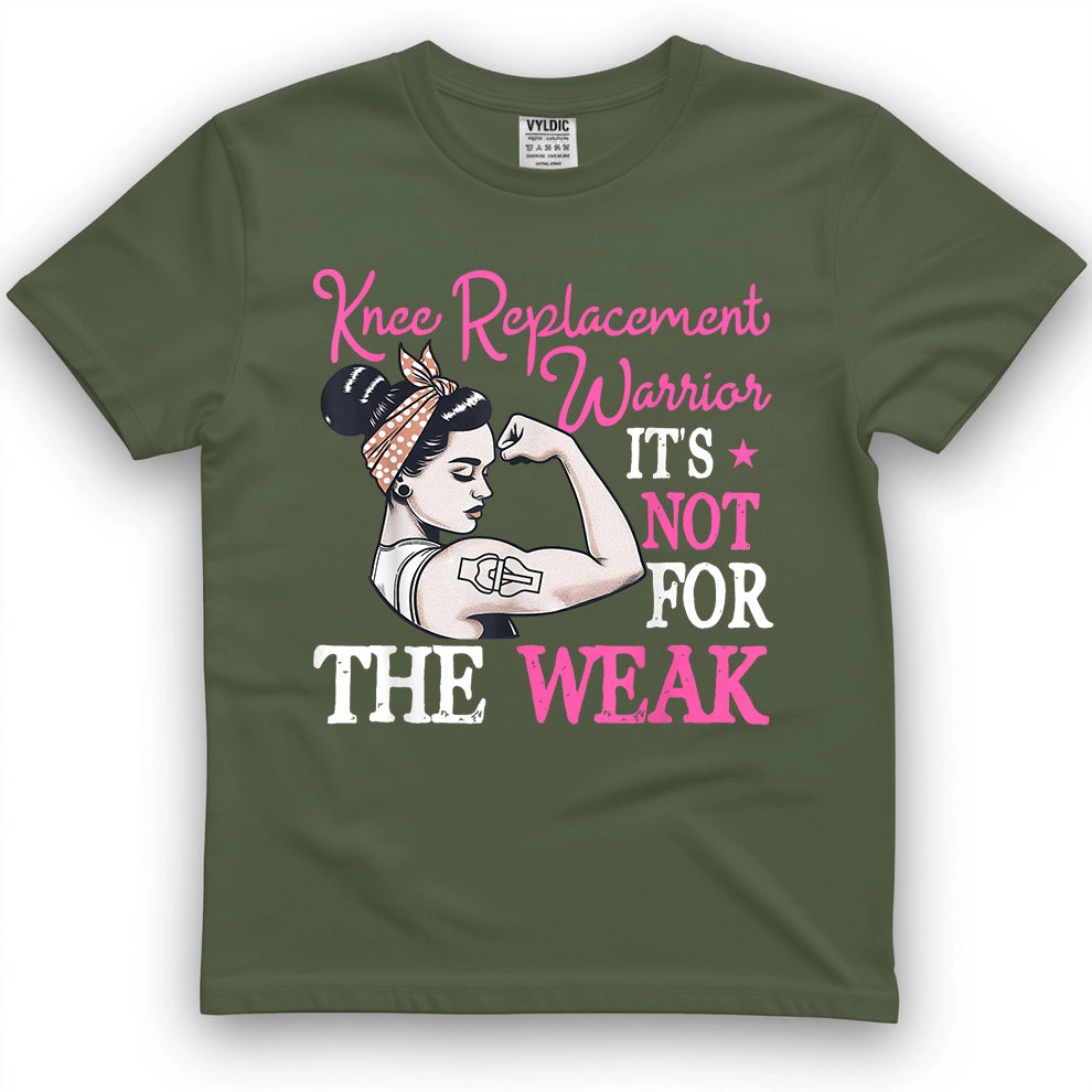 Knee Replacement Warrior Not For The Weak Shirt