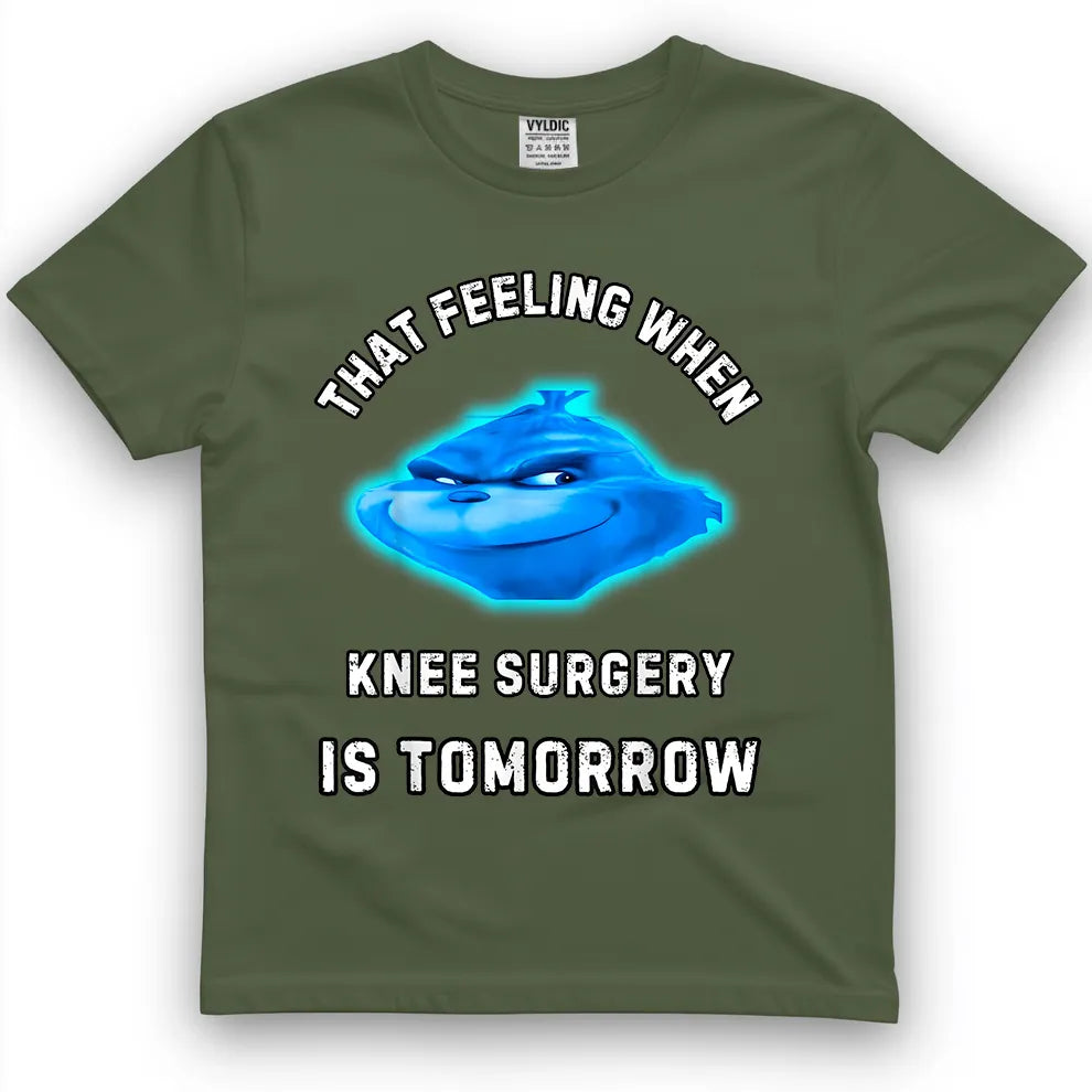 That Feeling When Knee Surgery Is Tomorrow Shirt