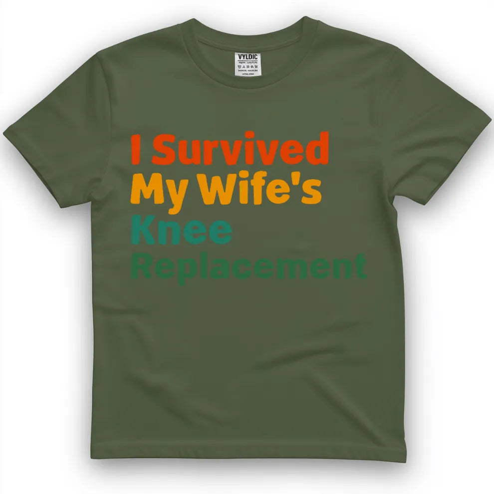 I Survived My Wife's Knee Replacement Shirt