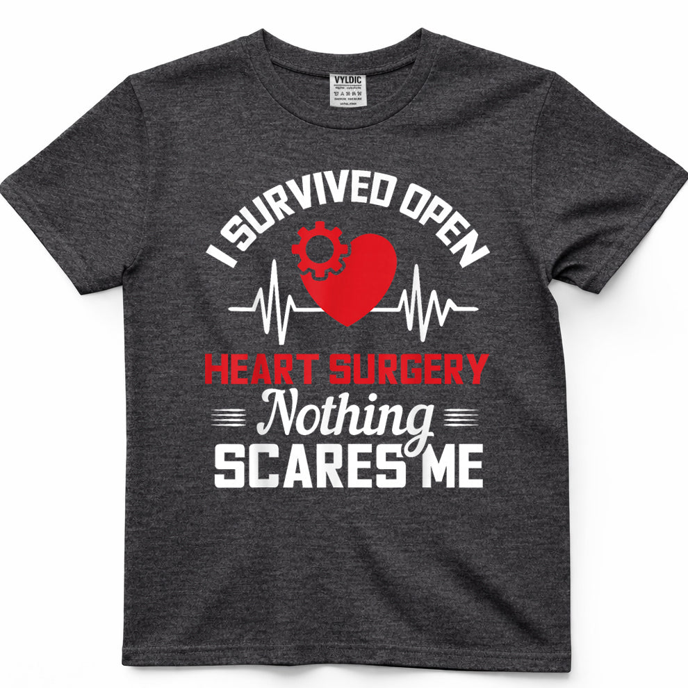 I Survived Open Heart Surgery Nothing Scares Me Gift T-Shirt