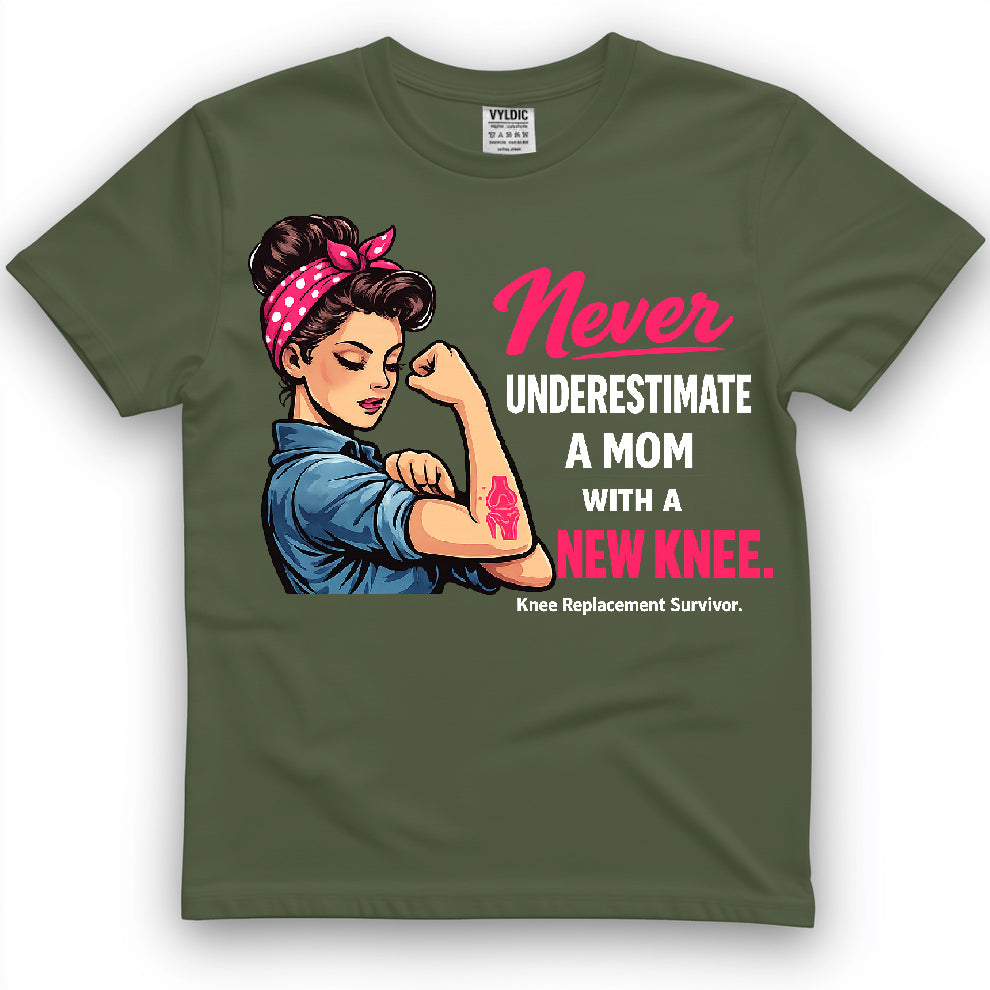 Never Underestimate A Mom With A New Knee Shirt