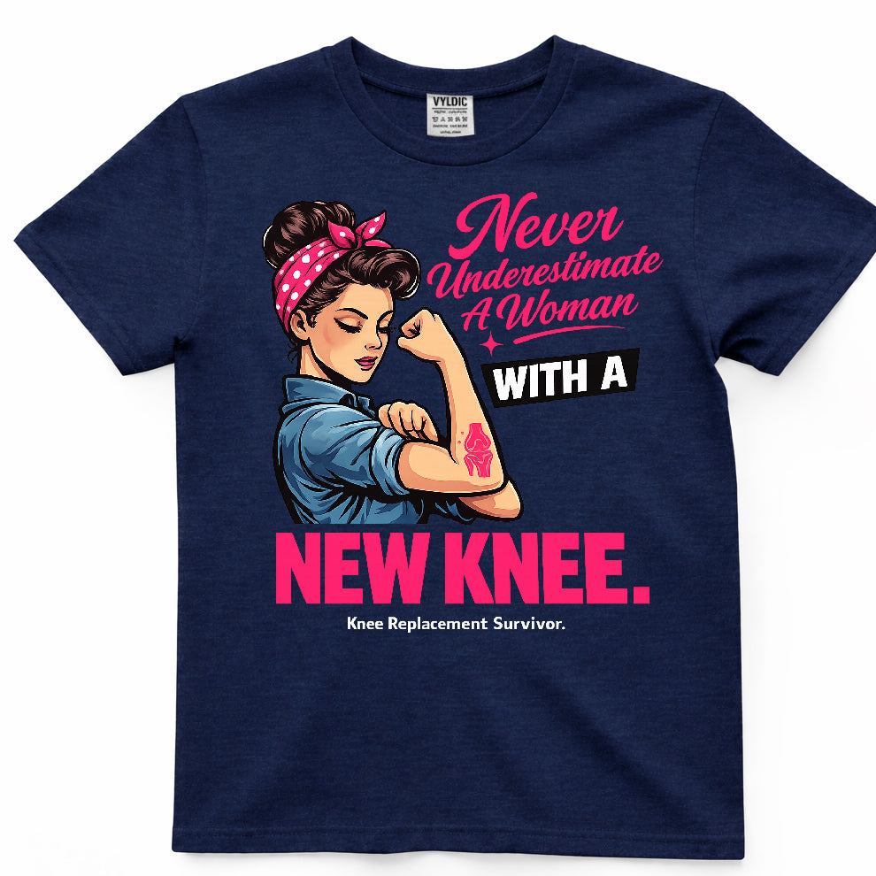 Never Underestimate A Woman With A New Knee Shirt