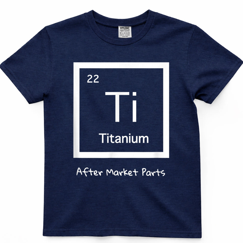 Hip Replacement T-Shirt - Titanium Ti After Market Parts T-Shirt