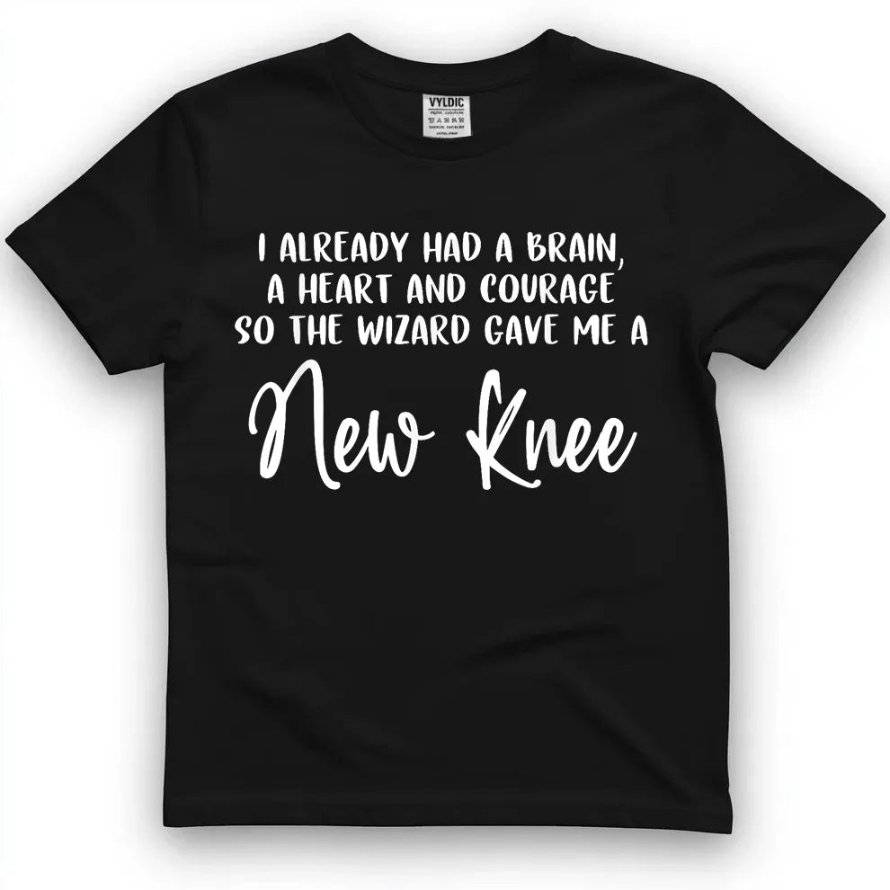 I Already Had A Brain, A Heart And Courage So The Wizard Gave Me A New Knee