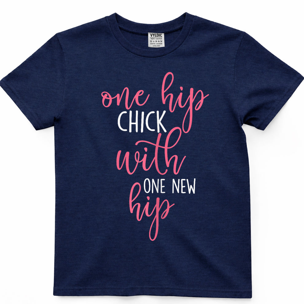One Hip Chick with One New Hip - Hip Replacement Recovery T-Shirt