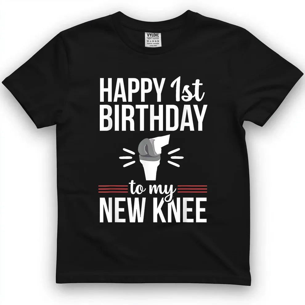 1st Birthday Funny Knee Replacement Surgery Recovery T-Shirt