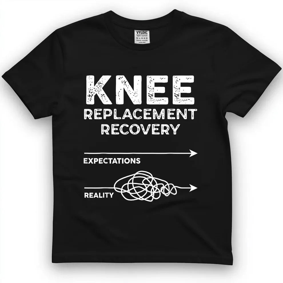 Knee Recovery Expectations vs Reality Shirt
