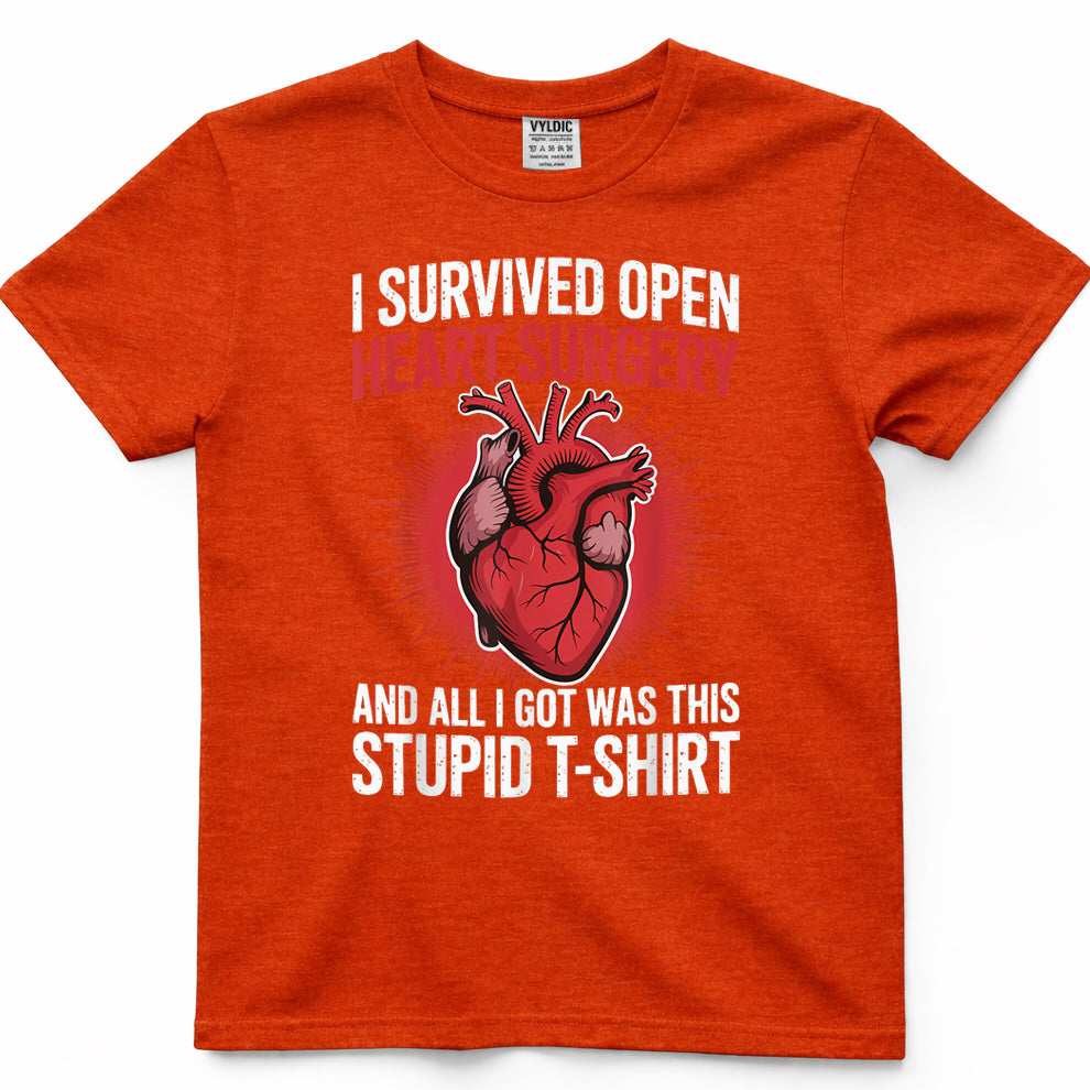 I Survived Open Heart Surgery And All I Got Was This Stupid T-Shirt