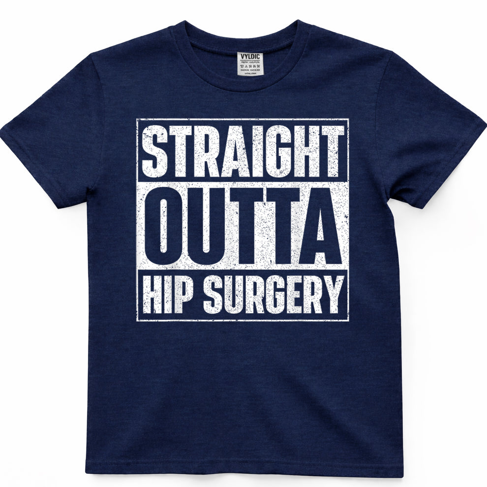 Straight Outta Hip Surgery Get Well Hip Replacement Recovery T-Shirt