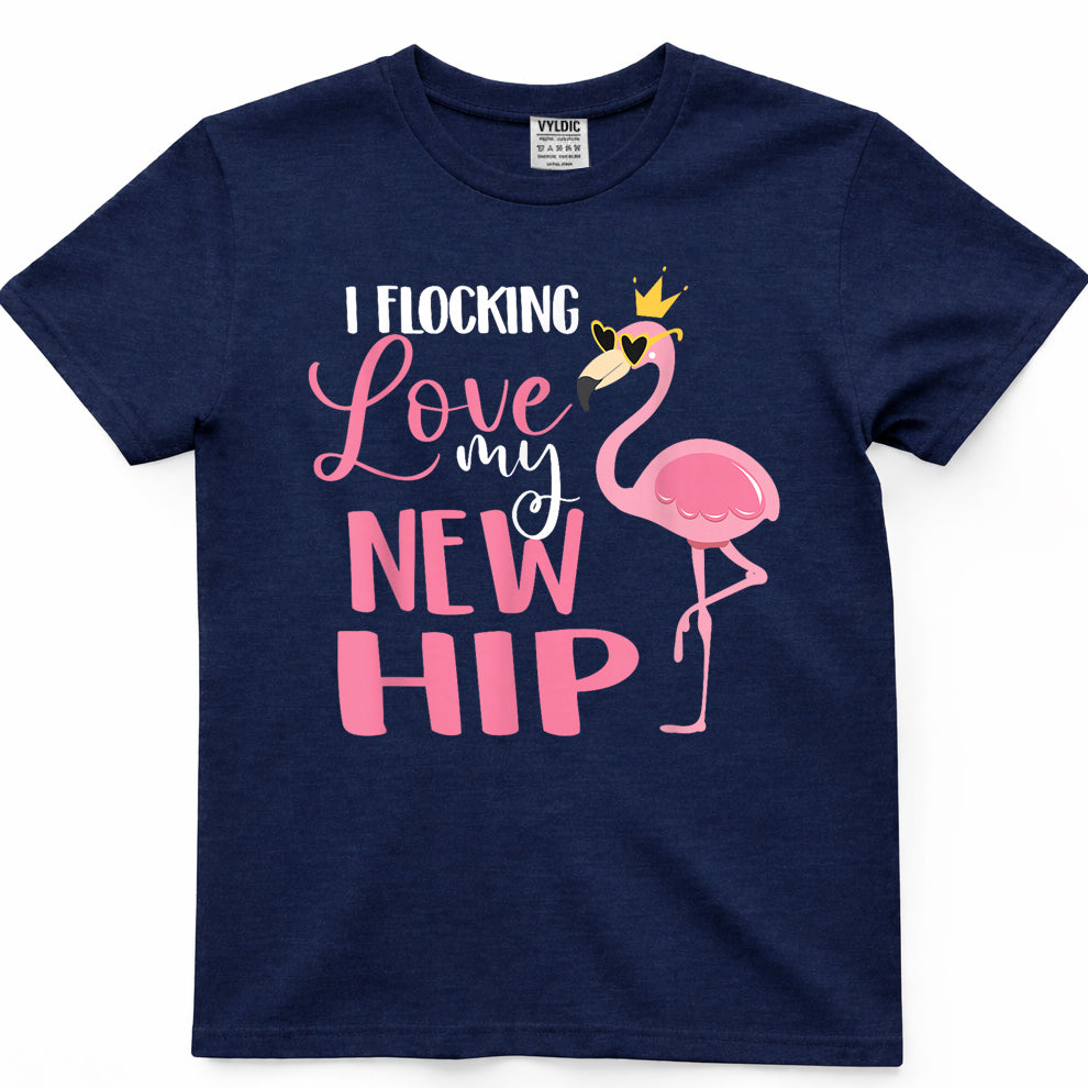 I Flocking Love My New Hip Replacement Surgery Recovery T-Shirt
