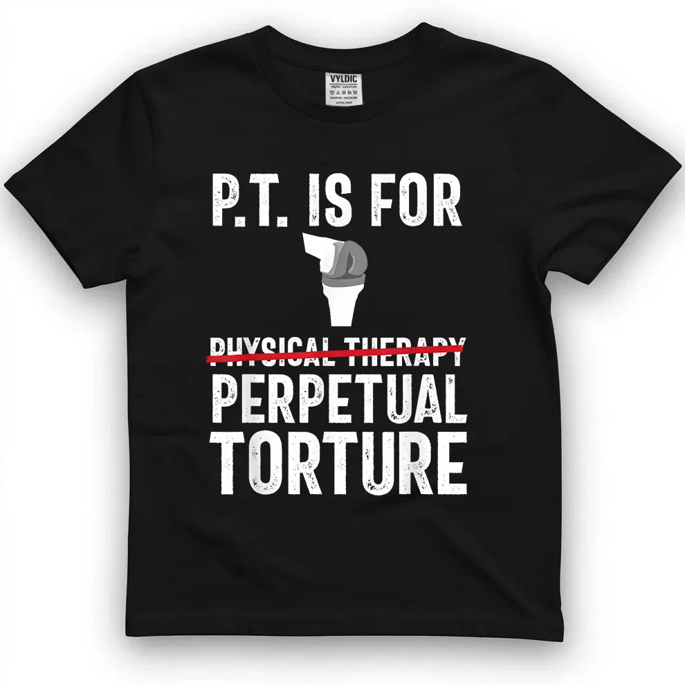 Physical Therapy Knee Replacement Surgery Recovery T-Shirt