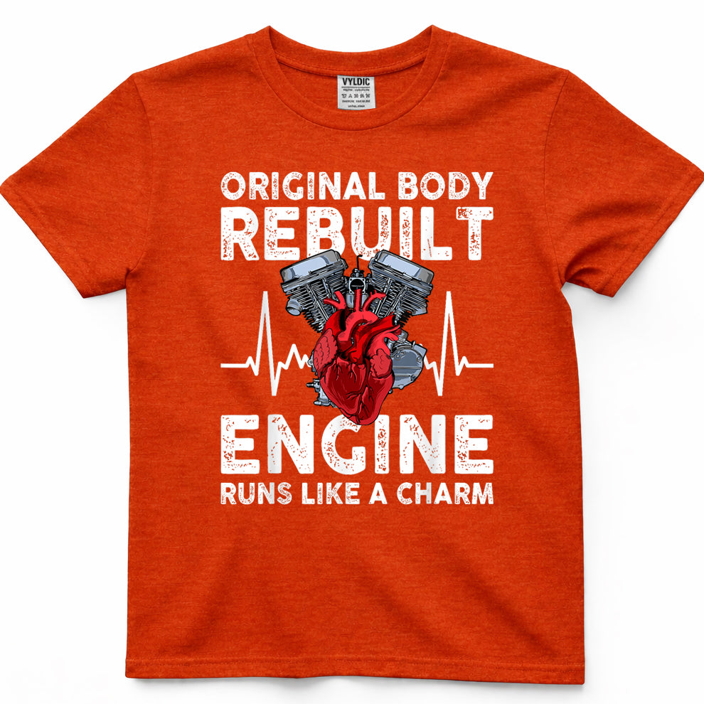 Original Body Rebuilt Engine Runs Like a Charm T-Shirt