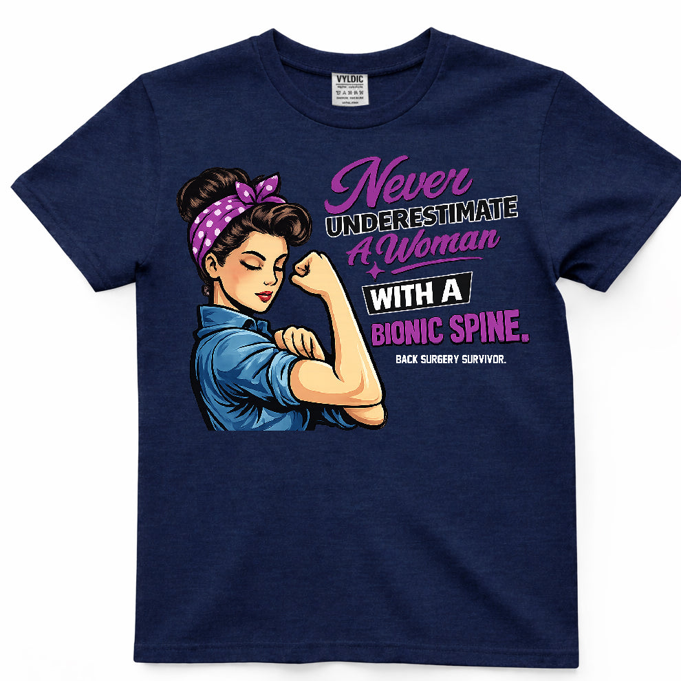 Never Underestimate A Woman With A Bionic Spine Shirt