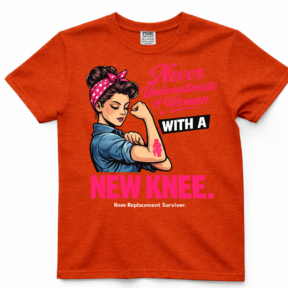 Never Underestimate A Woman With A New Knee Shirt