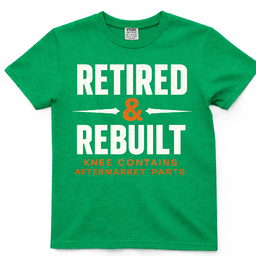 Retired & Rebuilt Shirt