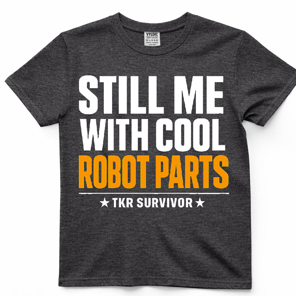 Still Me With Cool Robot Parts Shirt