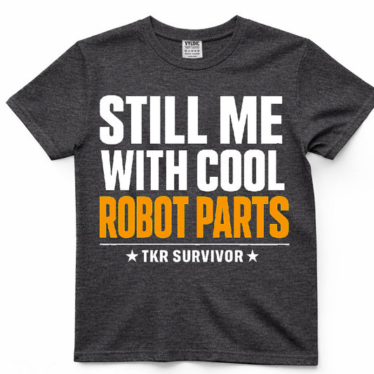 Still Me With Cool Robot Parts Shirt