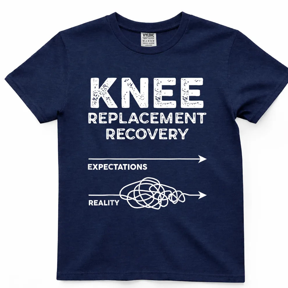 Knee Recovery Expectations vs Reality Shirt
