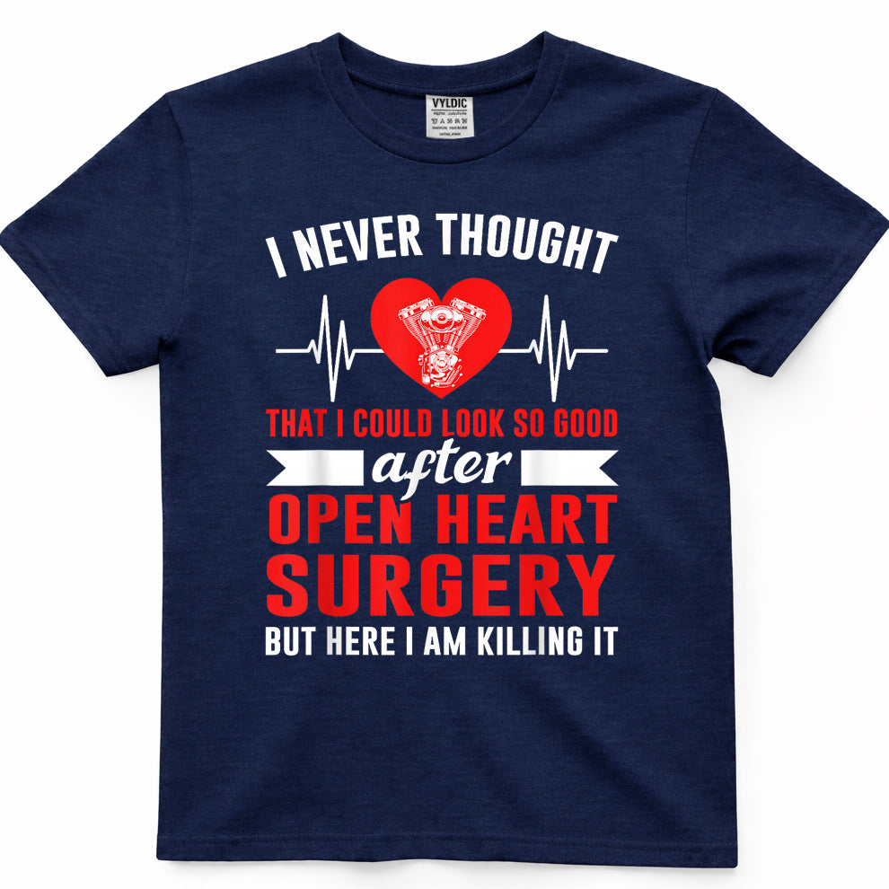 I Look so Good After Open Heart Surgery Bypass Surgery T-Shirt