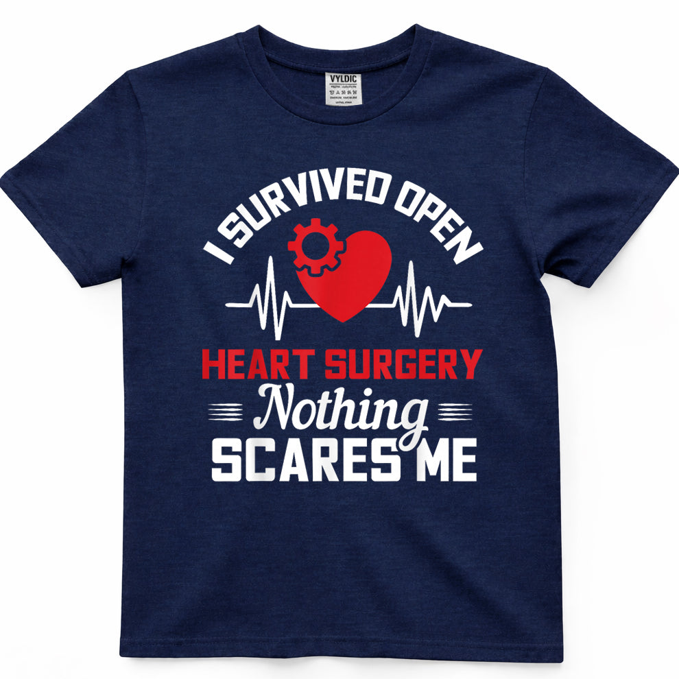 I Survived Open Heart Surgery Nothing Scares Me Gift T-Shirt