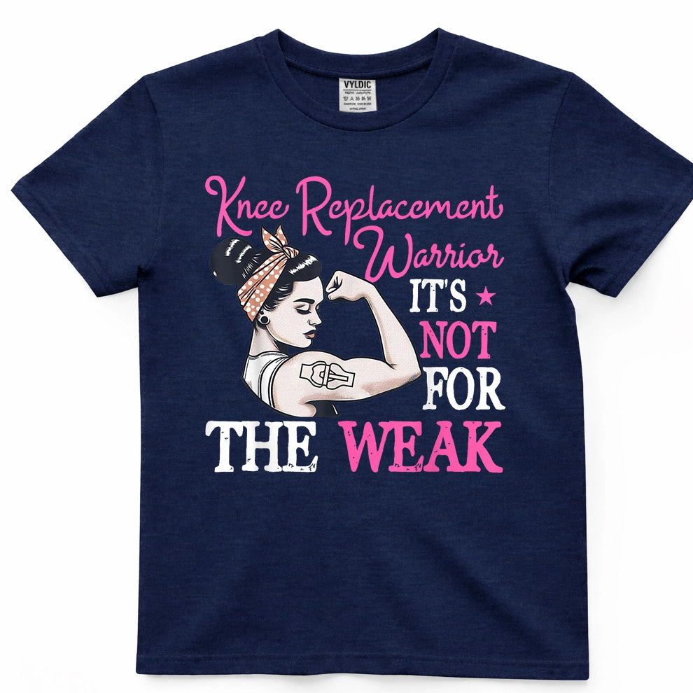 Knee Replacement Warrior Not For The Weak Shirt