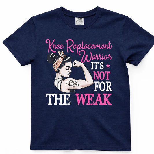 Knee Replacement Warrior Not For The Weak Shirt