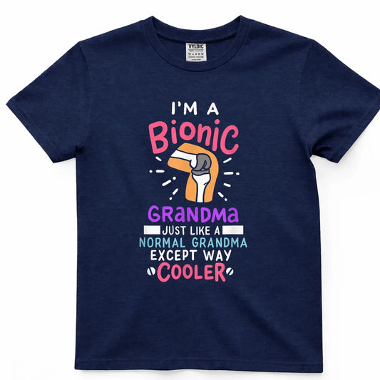 Bionic Grandma - Just Like Normal But Cooler Shirt
