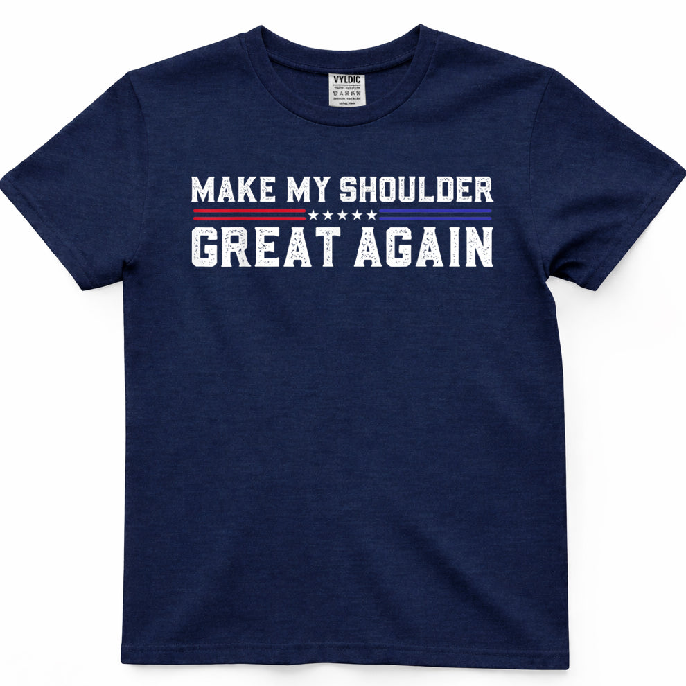 Make My Shoulder Great Again Funny Shoulder Surgery Recovery T-Shirt