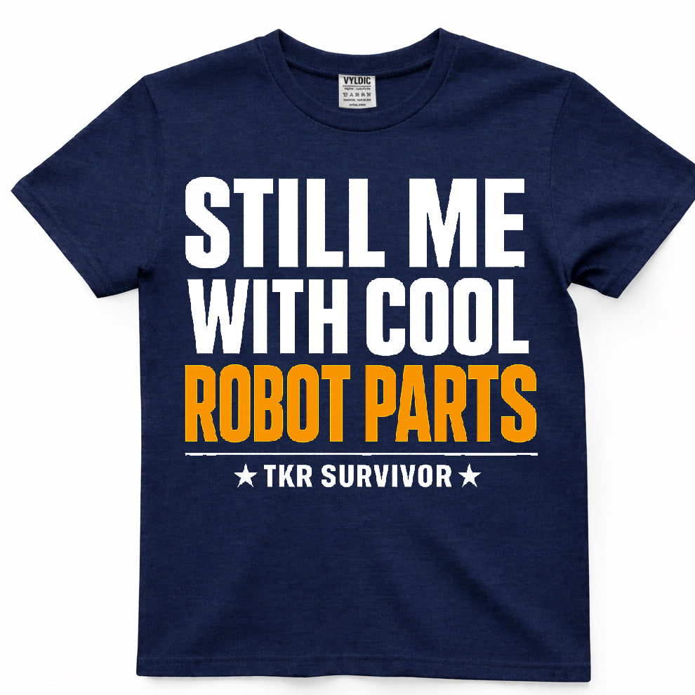 Still Me With Cool Robot Parts Shirt