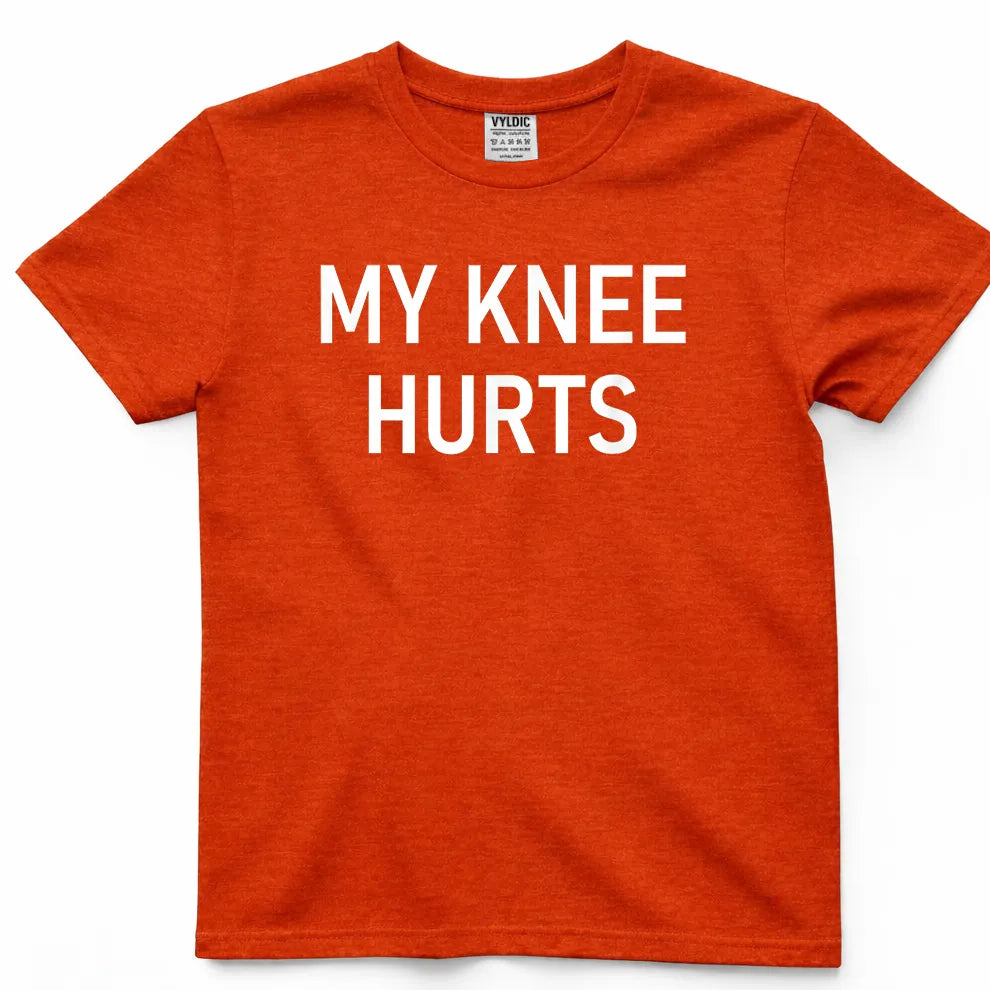 My Knee Hurts Shirt