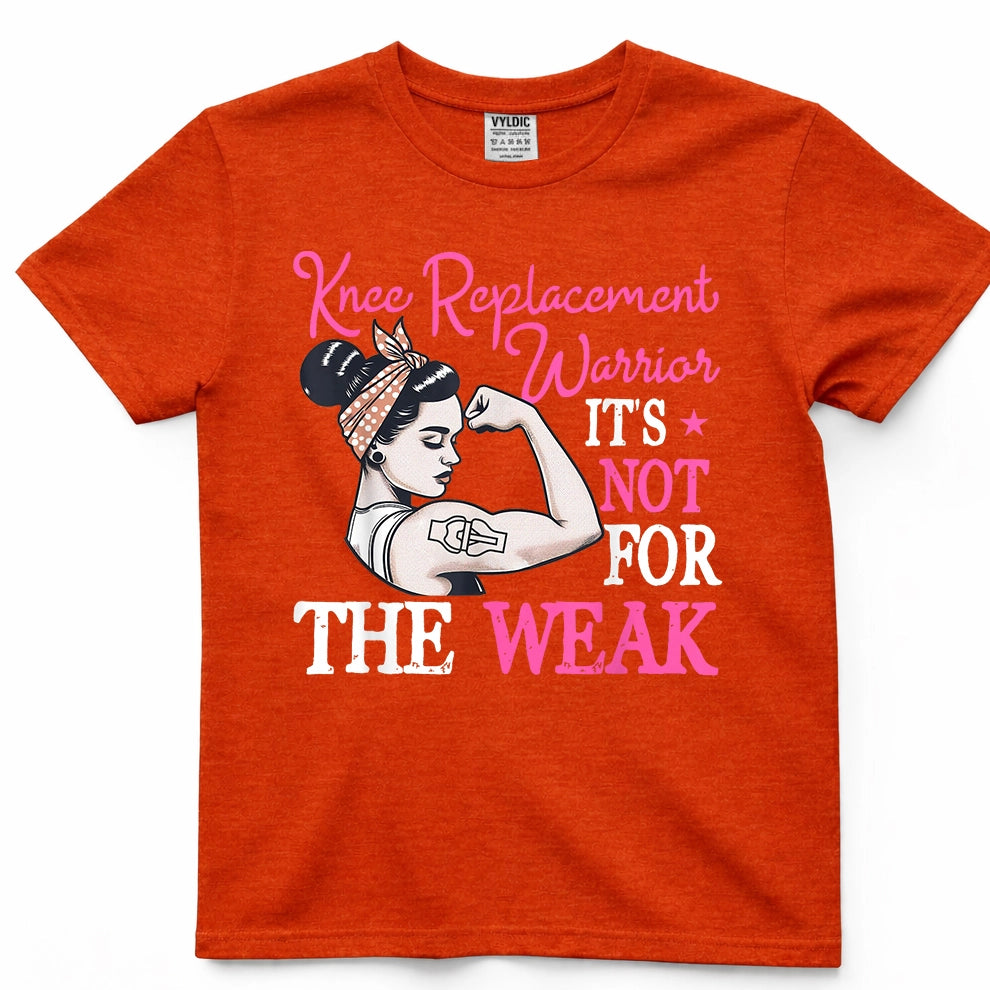 Knee Replacement Warrior Not For The Weak Shirt