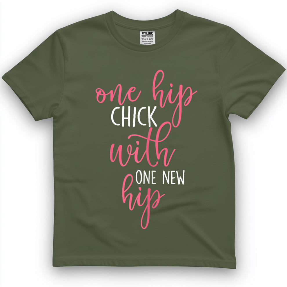 One Hip Chick with One New Hip - Hip Replacement Recovery T-Shirt