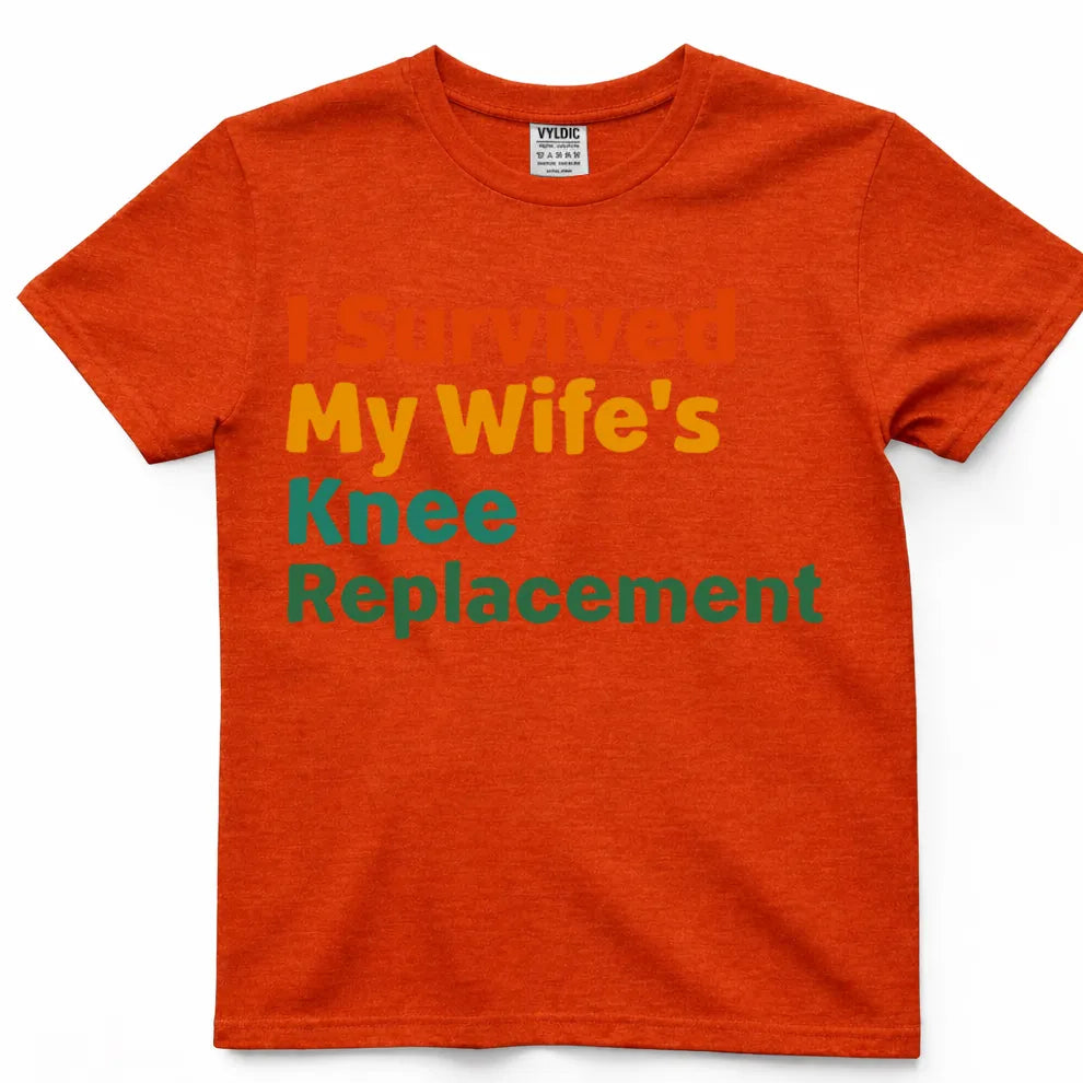 I Survived My Wife's Knee Replacement Shirt