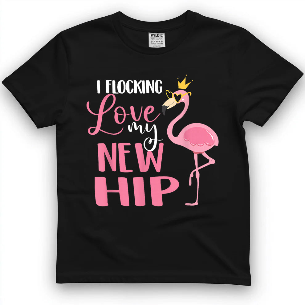 I Flocking Love My New Hip Replacement Surgery Recovery T-Shirt