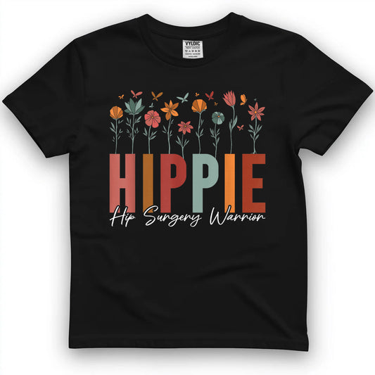 Hippie Hip Surgery Warrior Hip Joint Replacement and T-Shirt