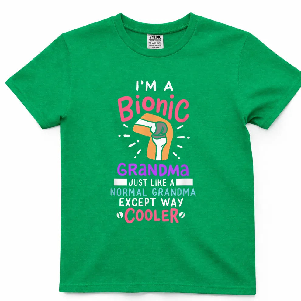 Bionic Grandma - Just Like Normal But Cooler Shirt