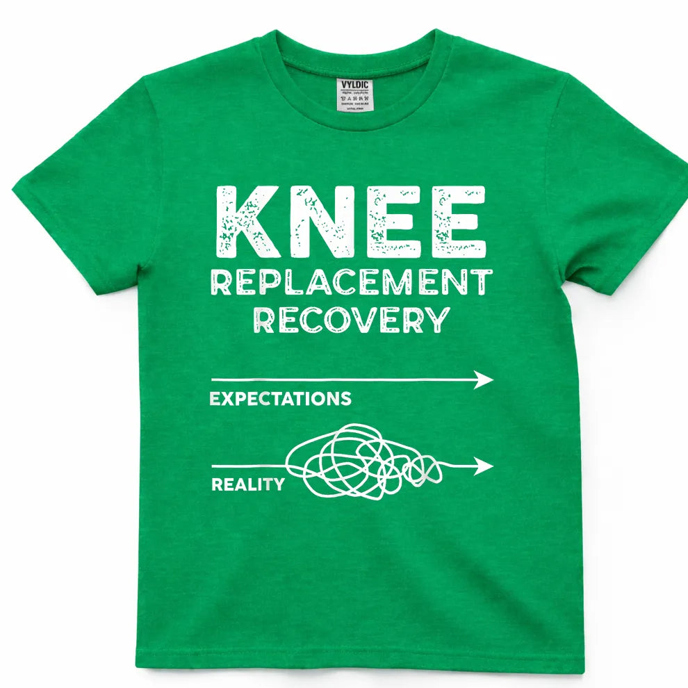 Knee Recovery Expectations vs Reality Shirt