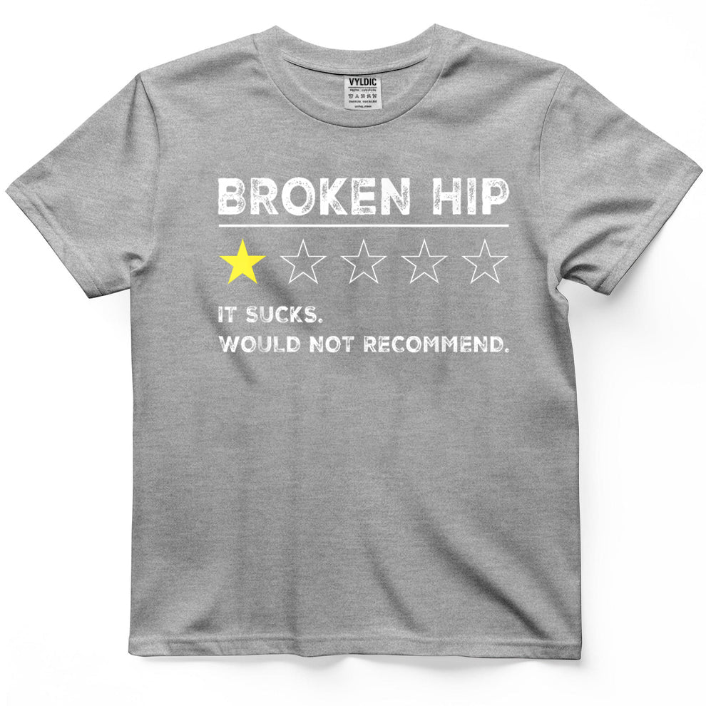 Broken Hip Funny Get Well Soon Gag Recovery T-Shirt