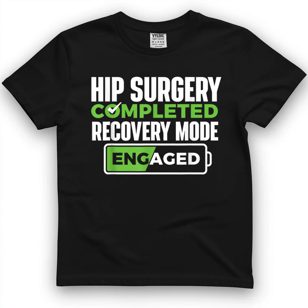 Hip Surgery Completed - Get Well Hip Replacement Recovery T-Shirt