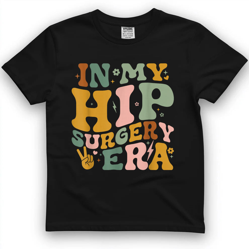 In My Hip Surgery Era Funny Broken Hip Surgery Recovery T-Shirt