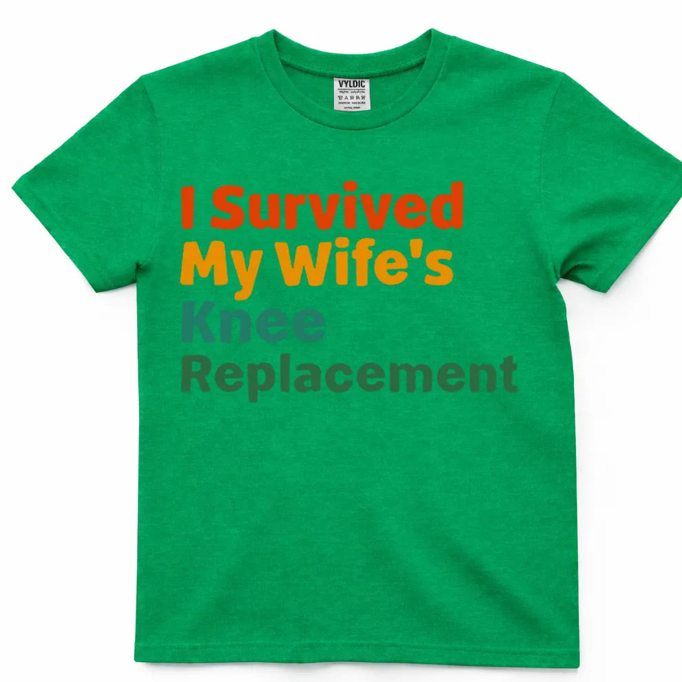 I Survived My Wife's Knee Replacement Shirt