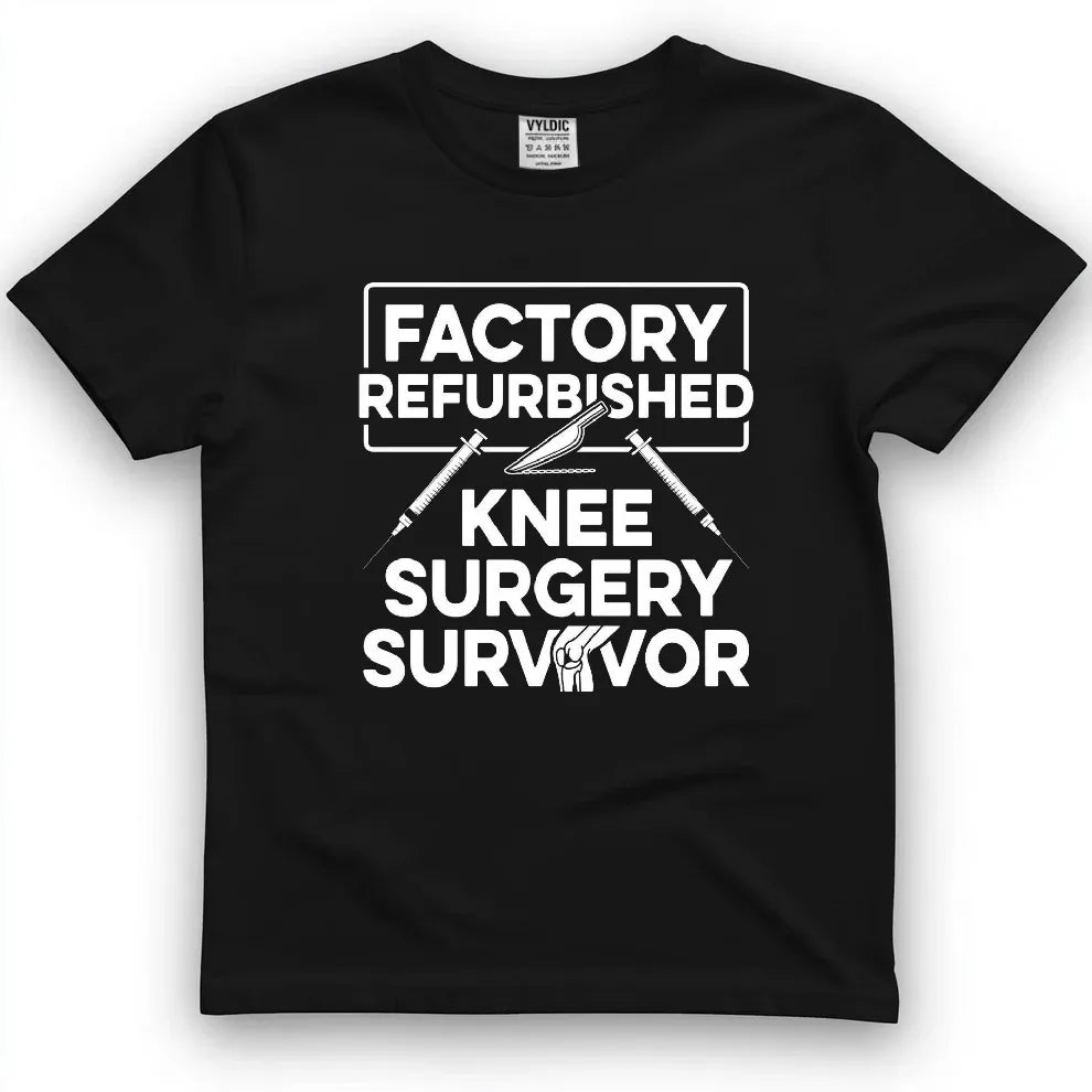 Factory Refurbished Knee Surgery Shirt