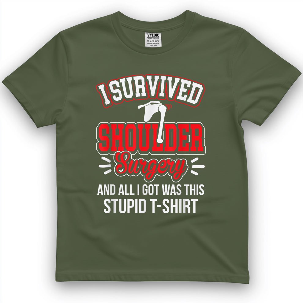 Funny After Gag - Survived Shoulder Surgery All I Got Stupid T-Shirt