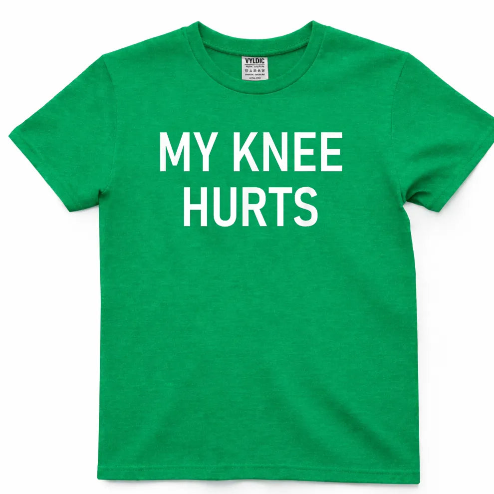 My Knee Hurts Shirt