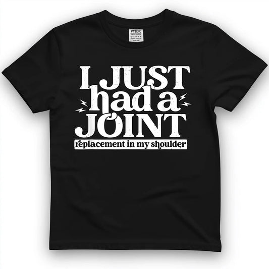 Shoulder Joint Replacement Just Had Surgery Recovery T-Shirt