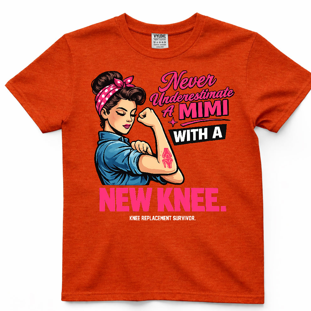 Never Underestimate A Mimi With A New Knee Shirt